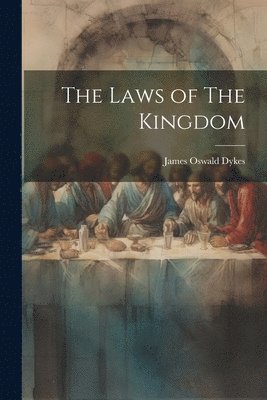 James Oswald Dykes - Laws of The Kingdom, Häftad