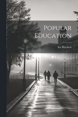 Ira Mayhew - Popular Education, Häftad