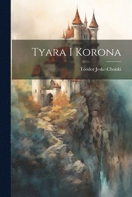 bokomslag Tyara i Korona