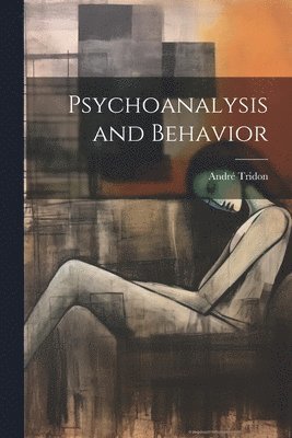 Psychoanalysis and Behavior 1