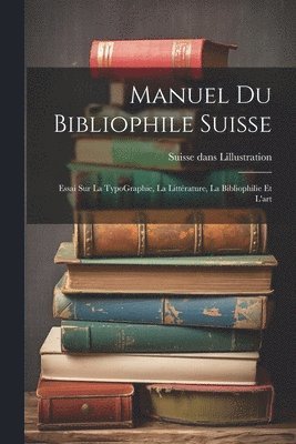 Manuel du bibliophile suisse 1