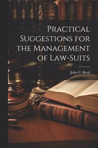 bokomslag Practical Suggestions for the Management of Law-Suits