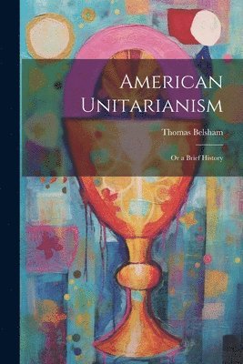 bokomslag American Unitarianism