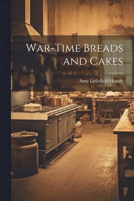 bokomslag War-Time Breads and Cakes