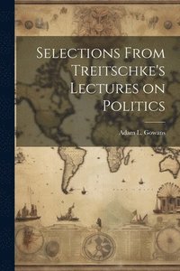 bokomslag Selections From Treitschke's Lectures on Politics