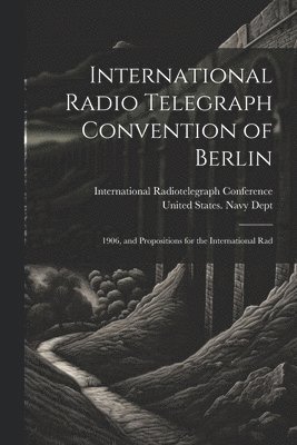 International Radio Telegraph Convention of Berlin 1