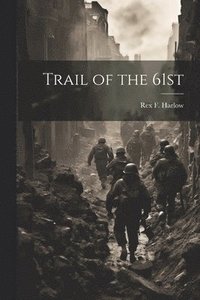bokomslag Trail of the 61st