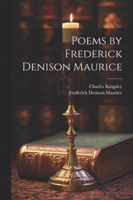 Poems by Frederick Denison Maurice 1