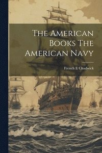 bokomslag American Books The American Navy