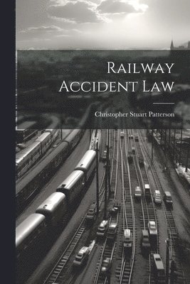 bokomslag Railway Accident Law