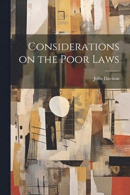 John Davison - Considerations on the Poor Laws, Häftad