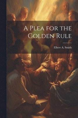 Plea for the Golden Rule