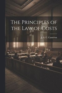 bokomslag The Principles of the Law of Costs