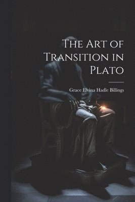 Art of Transition in Plato