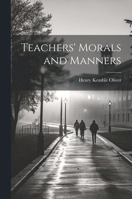 bokomslag Teachers' Morals and Manners