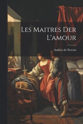 bokomslag Les Maitres der L'amour