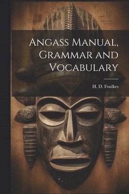 bokomslag Angass Manual, Grammar and Vocabulary