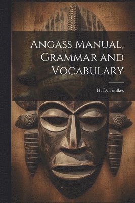 Angass Manual, Grammar and Vocabulary 1