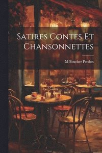 bokomslag Satires Contes et Chansonnettes