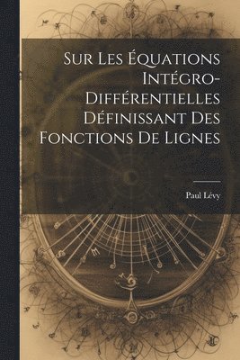 Sur Les quations Intgro-Diffrentielles Dfinissant des Fonctions de Lignes 1