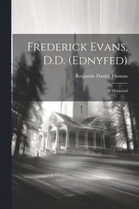 bokomslag Frederick Evans, D.D. (Ednyfed)