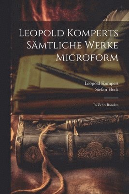 bokomslag Leopold Komperts Smtliche Werke microform