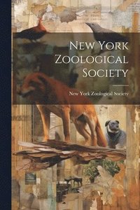 bokomslag New York Zoological Society