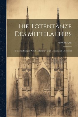 Die Totentnze Des Mittelalters 1