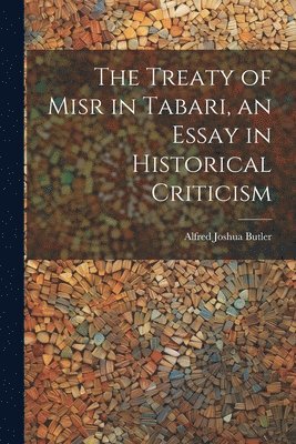 The Treaty of Misr in Tabari, an Essay in Historical Criticism 1