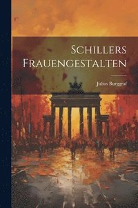 bokomslag Schillers Frauengestalten