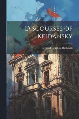 Bernard Gershon Richards - Discourses of Keidansky, Häftad