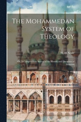 bokomslag The Mohammedan System of Theology