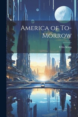 America of To-morrow 1