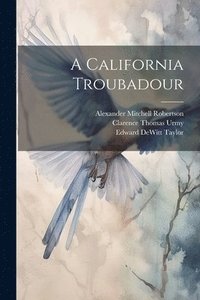 bokomslag A California Troubadour