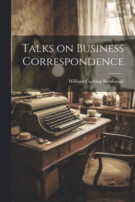 bokomslag Talks on Business Correspondence