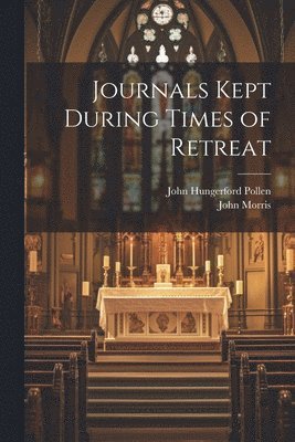 Journals Kept During Times of Retreat 1