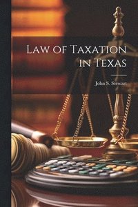 bokomslag Law of Taxation in Texas