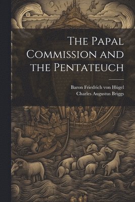 bokomslag The Papal Commission and the Pentateuch