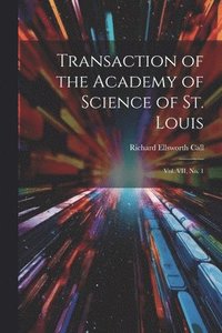 bokomslag Transaction of the Academy of Science of St. Louis; Vol. VII, No. 1