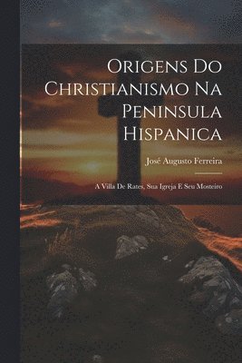 Origens do Christianismo na Peninsula hispanica 1