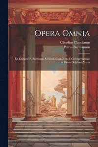 bokomslag Opera omnia; ex editione P. Burmanni secundi, cum notis et interpretatione in usum Delphini, variis