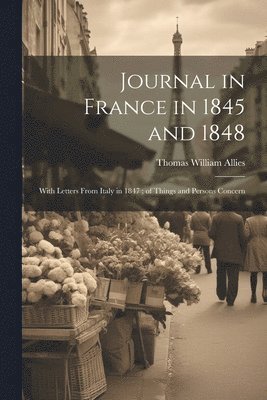 Journal in France in 1845 and 1848 1
