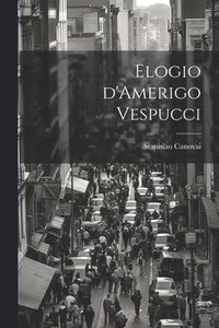 bokomslag Elogio d'Amerigo Vespucci