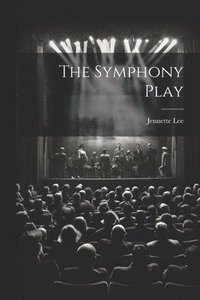 bokomslag The Symphony Play