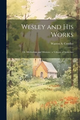 bokomslag Wesley and his Works