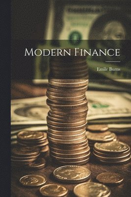 Emile Burns - Modern Finance, Häftad