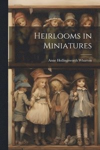 bokomslag Heirlooms in Miniatures