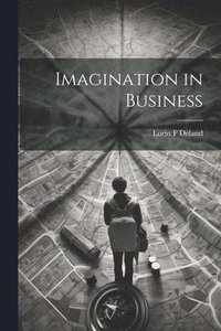 bokomslag Imagination in Business