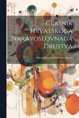 bokomslag Glasnik Hrvatskoga Naravoslovnaga Drustva