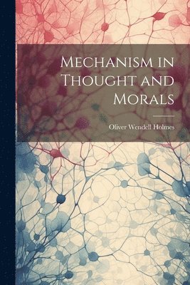 bokomslag Mechanism in Thought and Morals